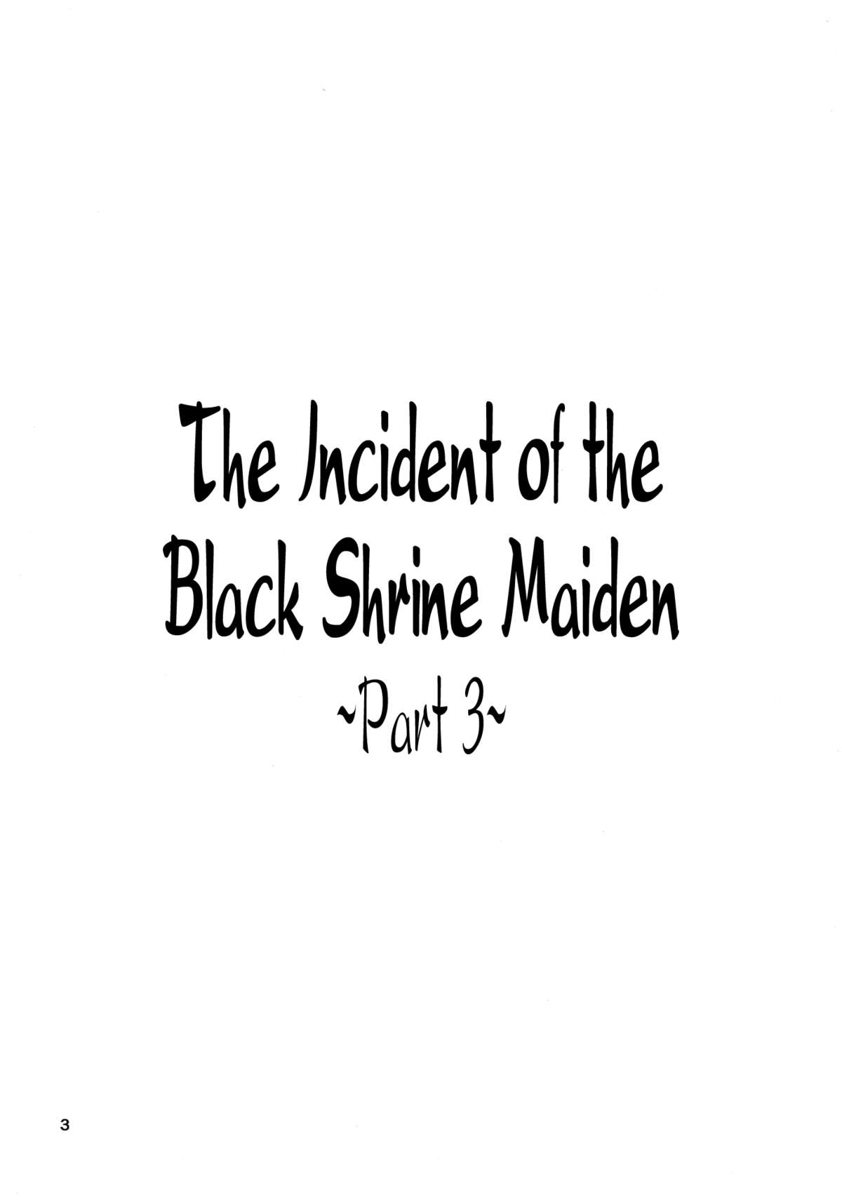 The Incident of the Black Shrine Maiden ~Part 3~ page 3 full